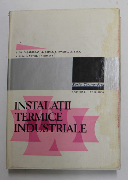 INSTALATII TERMICE INDUSTRIALE de I. GH. CARABOGDAN ... I. CSERVENY , 1978