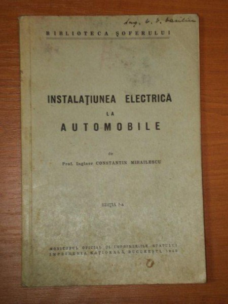 INSTALATIUNEA ELECTRICA LA AUTOMOBILE ED. a - II - a de CONSTANTIN MIHAILESCU, 1940