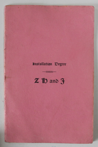 INSTALLATION DEGREE , Z , H, J, - INSTALLATION OF THE PRINCIPALS OF A ROYAL ARCH CHAPTER , 1965 , BROSURA MASONICA