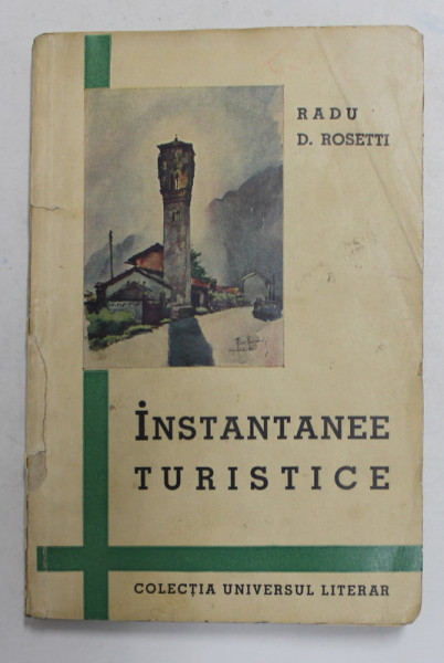 INSTANTANEE TURISTICE - RADU D.  ROSSETI