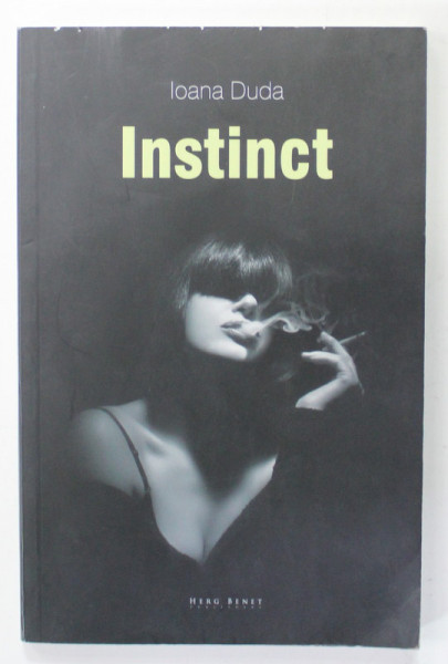 INSTINCT de IOANA DUDA , 2016 , DEDICATIE *