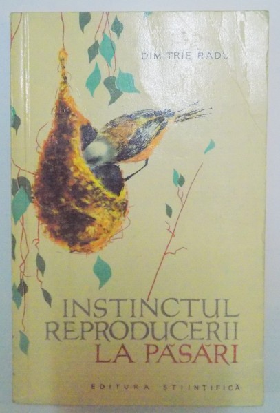 INSTINCTUL REPRODUCERII LA PASARI de DIMITRIE RADU , 1960