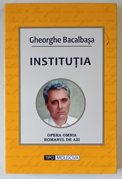 INSTITUTIA , roman de GHEORGHE BACALBASA , 2015