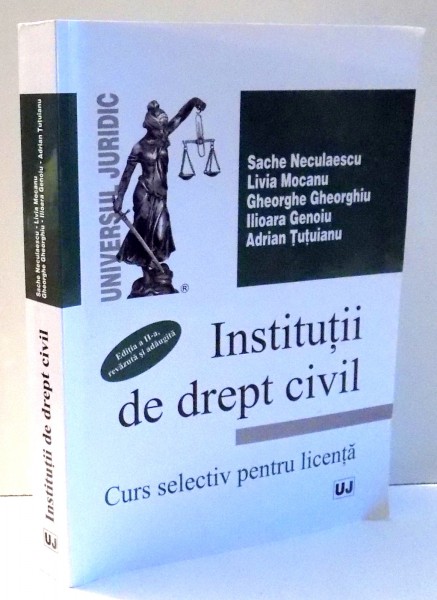 INSTITUTII DE DREPT CIVIL , CURS SELECTIV PENTRU LICENTA de SACHE NECULAESCU , ... , ADRIAN TUTUIANU , 2013