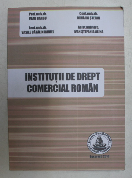 INSTITUTII DE DREPT COMERCIAL ROMAN de VLAD BARBU ...IVAN STEFANIA ALINA , 2010