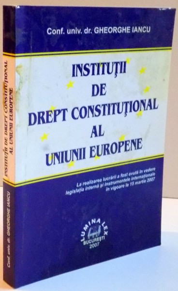 INSTITUTII DE DREPT CONSTITUTIONAL AL UNIUNII EUROPENE ; 2007