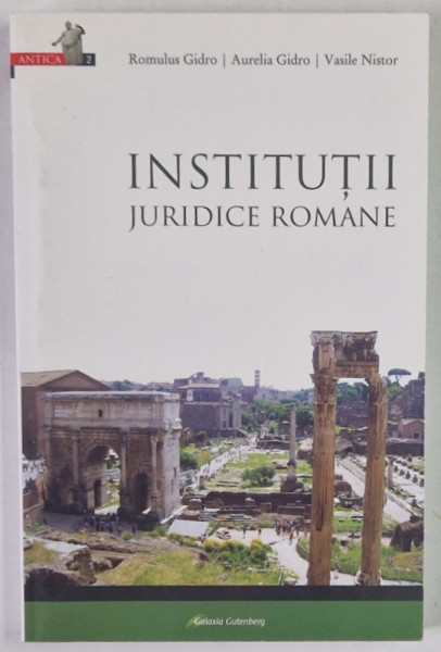 INSTITUTII JURIDICE ROMANE de ROMULUS GIDRO ... VASILE NISTOR , 2009