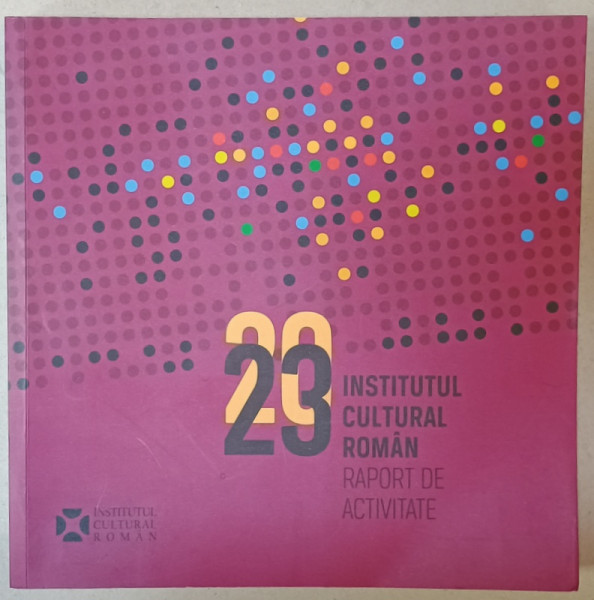INSTITUTUL CULTURAL ROMAN , RAPORT DE ACTIVITATE , 2024