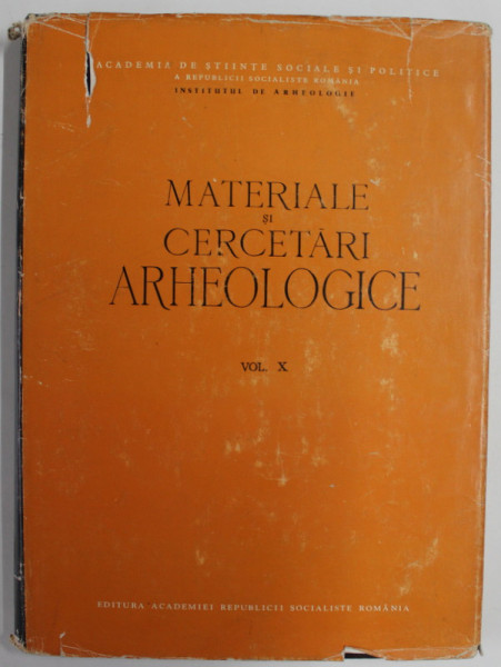 INSTITUTUL DE ARHEOLOGIE : MATERIALE SI CERCETARI ARHEOLOGICE , VOLUMUL X , 1973