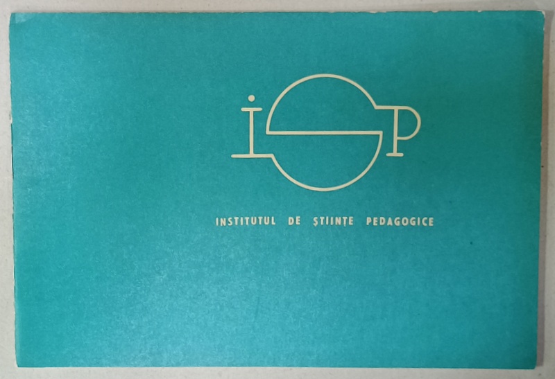 INSTITUTUL DE STIINTE PEDAGOGICE , PLIANT DE PREZENTARE , 1972