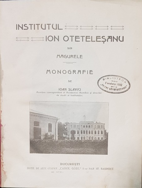 Institutul Ion Otetelesanu din Magurele - monografie, Bucuresti, 1906