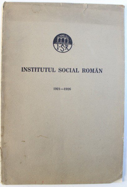 INSTITUTUL SOCIAL ROMAN 1921 - 1926