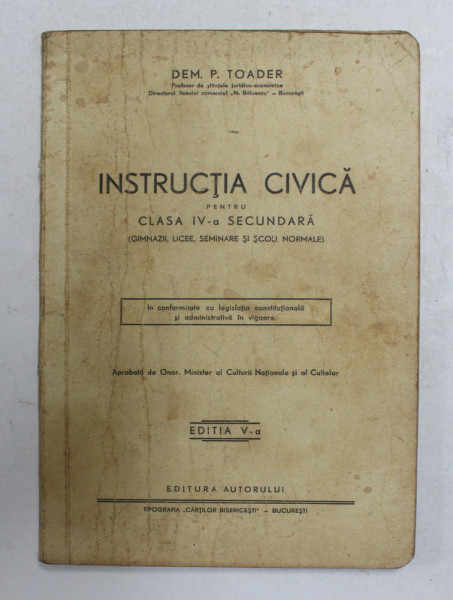 INSTRUCTIA CIVICA PENTRU CLASA IV -A SECUNDARA de DEM . P. TOADER , EDITIE INTERBELICA , PREZINTA PETE, URME DE UZURA  SI INSEMNARI CU STILOUL *