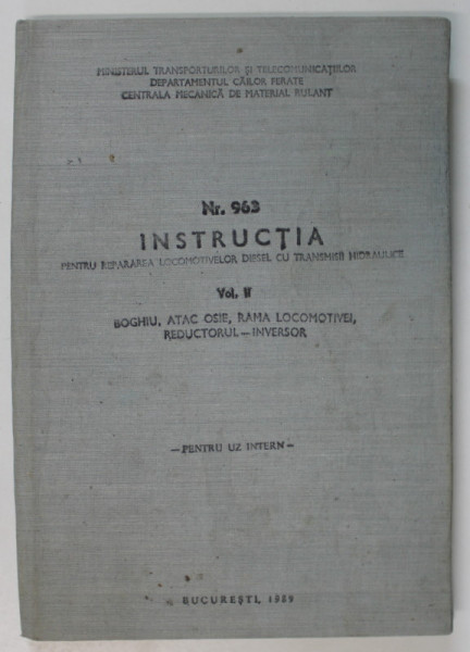INSTRUCTIA PENTRU REPARAREA LOCOMOTIVELOR DIESEL CU TRANSMISII HIDRAULICE , VOLUMUL II , 1989