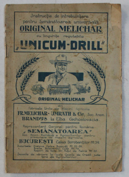 INSTRUCTIE DE INTREBUINTARE PENTRU SEMANATOAREA UNIVERSALA  ' ORIGINAL MELICHAR  ' CU LINGURITE REGULABILE  ' UNICUM - DRILL ' , PLIANT DE PREZENTARE , 1926