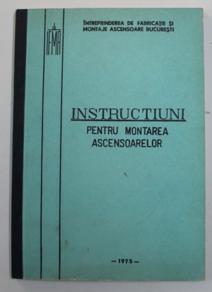 INSTRUCTIUNI PENTRU MONTAREA ASCENSOARELOR , 1975