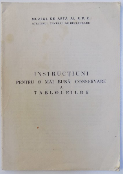 INSTRUCTIUNI PENTRU O MAI BUNA CONSERVARE A TABLOURILOR