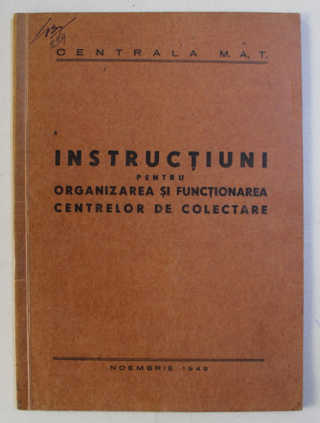 INSTRUCTIUNI PENTRU ORGANIZAREA SI FUNCTIONAREA CENTRELOR DE COLECTARE , 1949