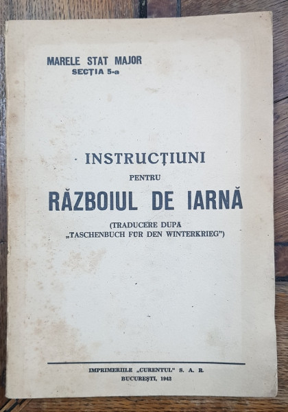 INSTRUCTIUNI PENTRU RAZBOIUL DE IARNA - BUCURESTI, 1942