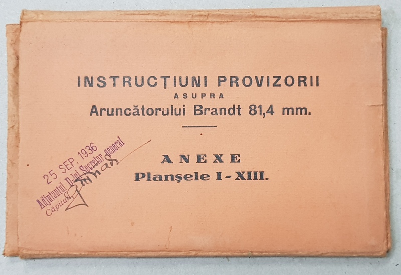 INSTRUCTIUNI PROVIZORII ASUPRA ARUNCATORULUI BRANDT 81, 4 MM .  - ANEXE  - PLANSELE I - XIII  , DATAT 1936