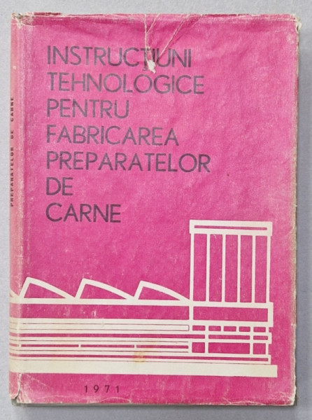 INSTRUCTIUNI TEHNOLOGICE PENTRU FABRICAREA PREPARATELOR DE CARNE , NR. 1200 / 1971