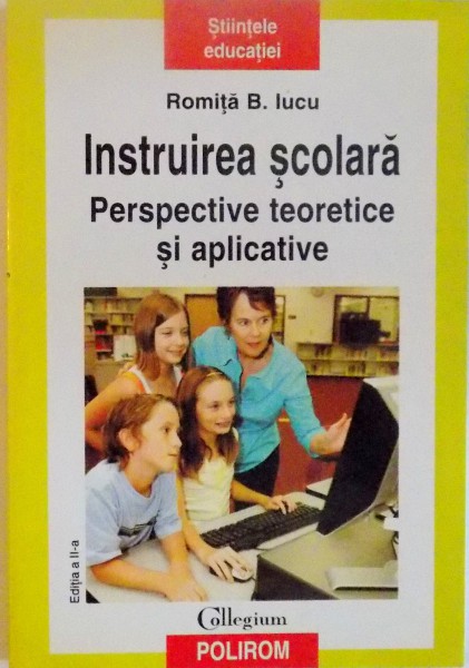 INSTRUIREA SCOLARA, PERSPECTIVE TEORETICE SI APLICATIVE de ROMITA B. IUCU, 2008