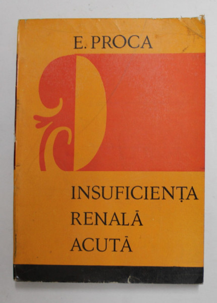 INSUFICENTA RENALA  ACUTA de E. PROCA , 1968