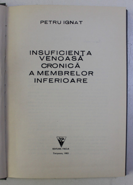 INSUFICIENTA VENOASA CRONICA A MEMBRELOR INFERIOARE de PETRU IGNAT  1983