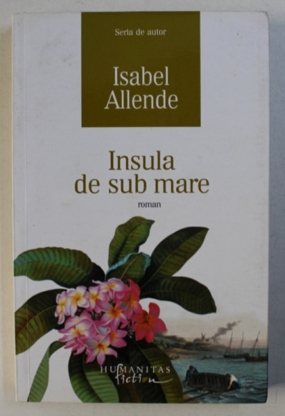 INSULA DE SUB MARE - roman de ISABEL ALLENDE , 2012