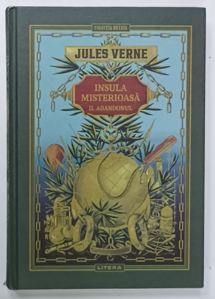 INSULA MISTERIOASA , VOLUMUL II . ABANDONUL de JULES VERNE , ilustratii de J. FERAT , 2021, EDITIE CARTONATA