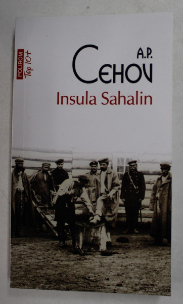 INSULA SAHALIN de A.P. CEHOV , 2021 *PREZINTA HALOURI DE APA