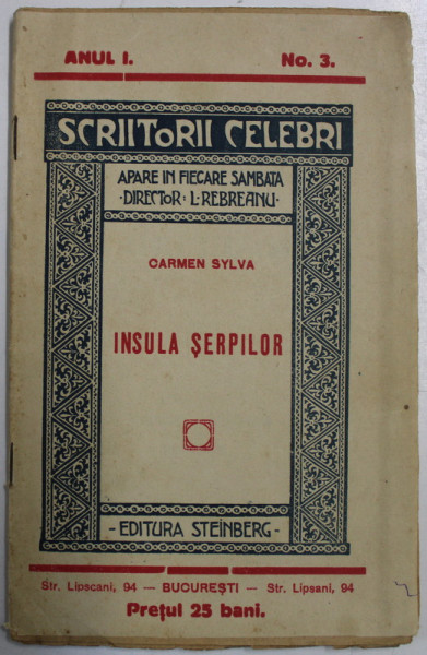INSULA SERPILOR de CARMEN SYLVA , COLECTIA  ' SCIITORI CELEBRI ' , ANUL I , NR. 3 , EDITIE INTERBELICA