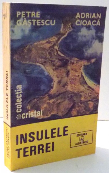 INSULELE TERREI de PETRE GASTESCU, ADRIAN CIOACA , 1986