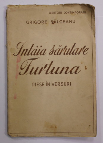 INTAIA SARUTARE FURTUNA , piesa in trei acte in versuri de  GRIGORE SALCEANU , 1936 , DEDICATIE *