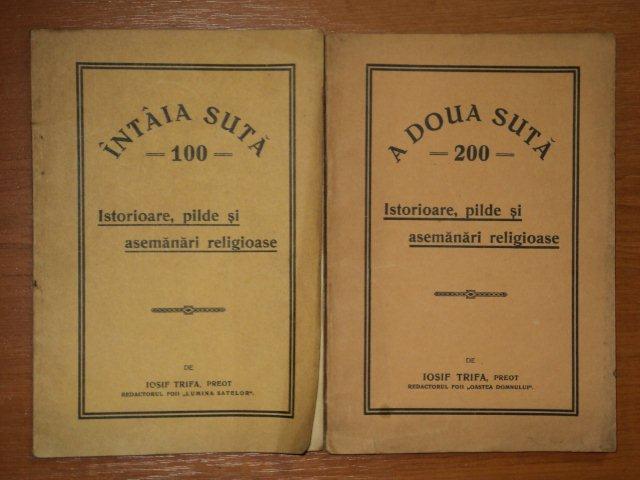 INTAIA SUTA 100/ A DOUA SUTA 200,ISTORIOARE, PILDE SI ASEMANARI RELIGIOASE de IOSIF TRIFA