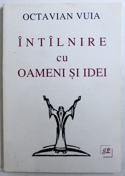 INTALNIRE CU OAMENI SI IDEI de OCTAVIAN VUIA , 1995