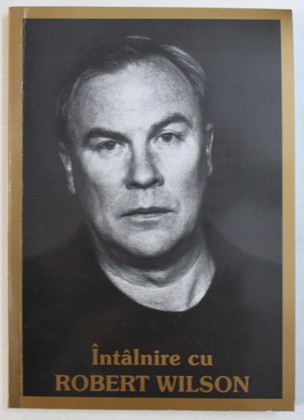 INTALNIRE CU ROBERT WILSON , 2008