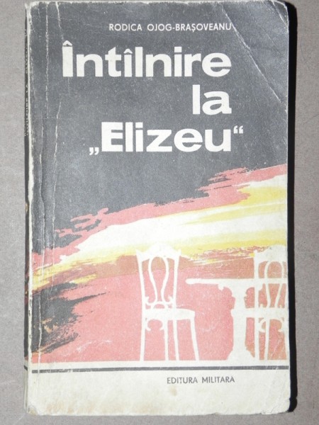 INTALNIRE LA ''ELIZEU'' - RODICA OJOG-BRASOVEANU  BUCURESTI 1983