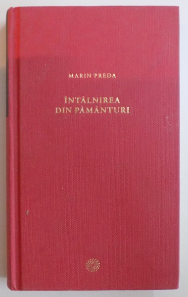 INTALNIREA DIN PAMANTURI de MARIN PREDA , 2010