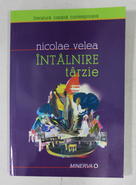 INTALNIREA TARZIE de NICOLAE VELEA , 2007