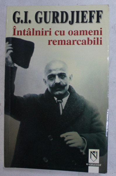 INTALNIRI CU OAMENI REMARCABILI de G. I. GURDJIEFF , 2006