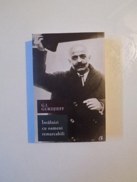 INTALNIRI CU OAMENI REMARCABILI de G.I. GURDJIEFF , 2014