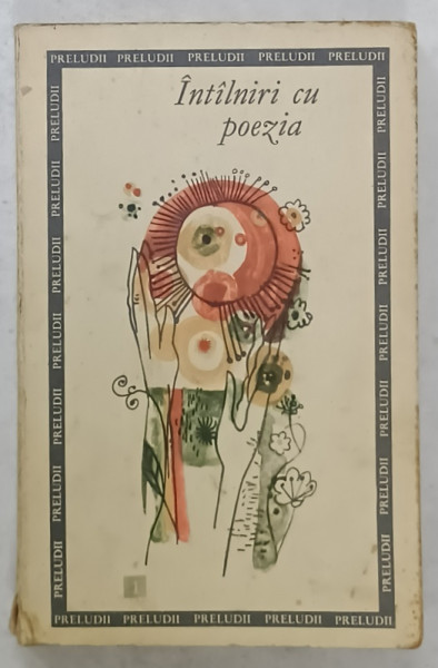 INTALNIRI CU POEZIA , CULEGERE DE VERSURI PENTRU PIONIERI SI SCOLARI , 1967