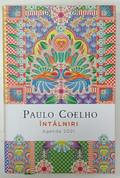 INTALNIRI  de PAULO COELHO , AGENDA  CU CITATE, 2021