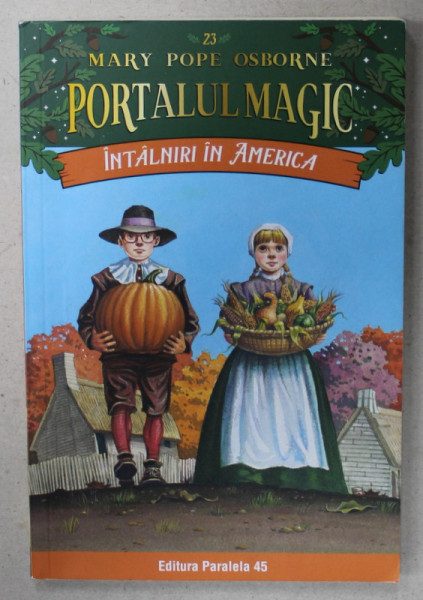 INTALNIRI IN AMERICA de MARY POPE OSBORNE , SERIA ' PORTALUL MAGIC ' NR. 23 , 2020