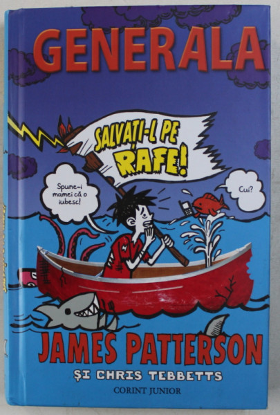 INTAMPLARI AMUZANTE DIN GENERALA  - SALVATI - L PE RAFE ! de JAMES PATTERSON si CHRIS TEBBETTS , ilustratii de LAURA PARK , 2014