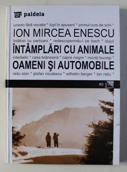 INTAMPLARI CU ANIMALE , OAMENI SI AUTOMOBILE de ION MIRCEA ENESCU , 2010