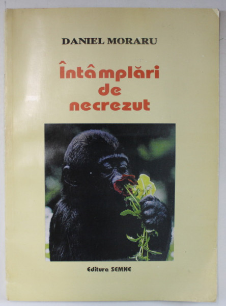 INTAMPLARI DE NECREZUT de DANIEL MORARU , 1997 , DEDICATIE *