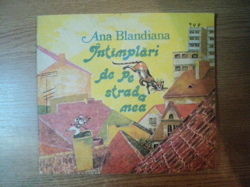 INTAMPLARI DE PE STRADA MEA de ANA BLANDIANA , Bucuresti 1988 , CONTINE ILUSTRATII DE DOINA BOTEZ