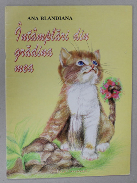 INTAMPLARI DIN GRADINA MEA de ANA BLANDIANA , ilustratii VALERIA VOICU , 1997
